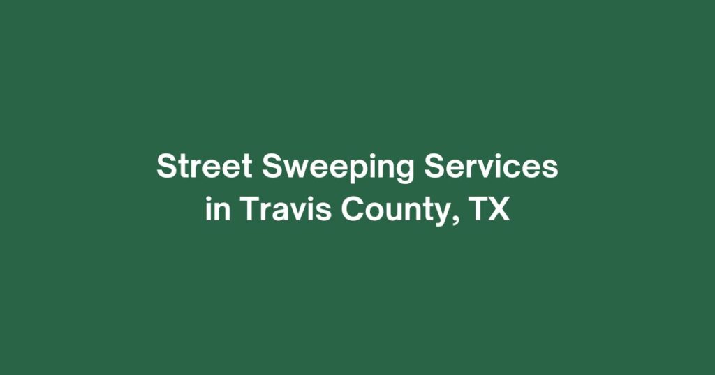 Street Sweeping Services in Travis County, TX